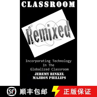 【3-4周达】Classroom Remixed: Incorporating Technology In The Globalized Classroom [9780984427000]