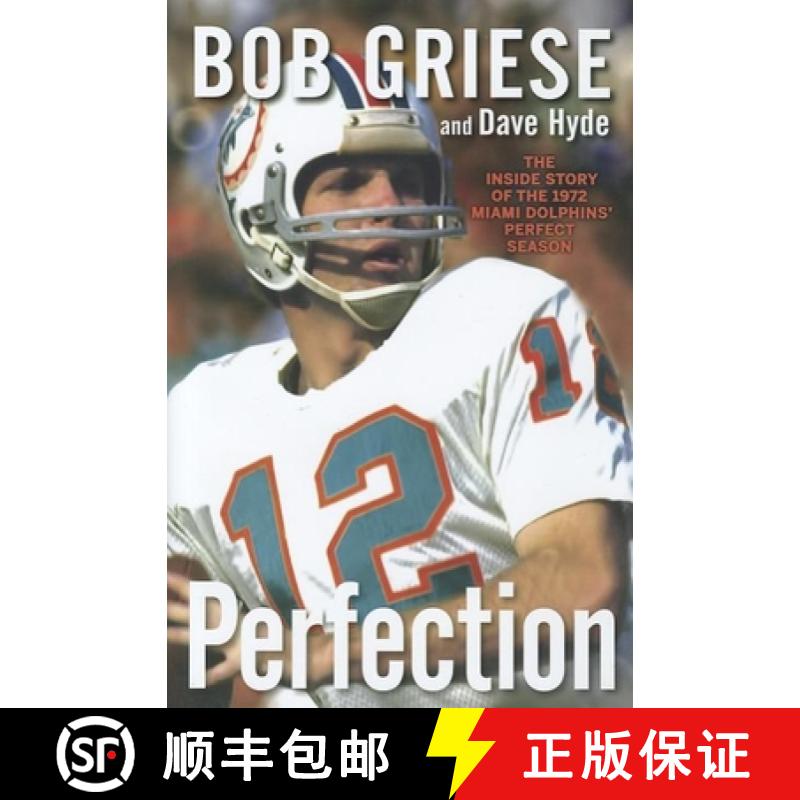 【3-4周达】Perfection: The Inside Story of the 1972 Miami Dolphins' Perfect Season [9781118218099]