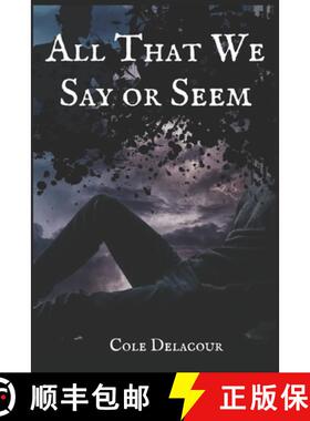 【3-4周达】All That We Say Or Seem [9781949604160]