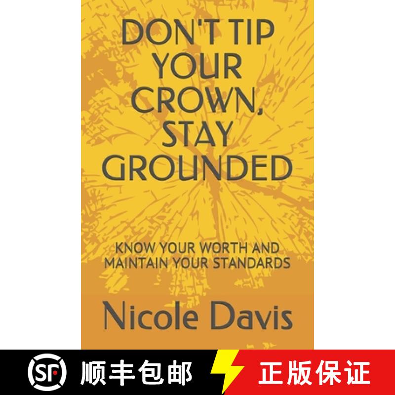 【3-4周达】Don't Tip Your Crown, Stay Grounded: Know Your Worth and Maintain Your Standards [9781777423308]