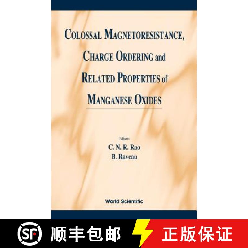【3-4周达】Colossal Magnetoresistance, Charge Ordering and Related Properties of Manganese Oxides [9789810232764]