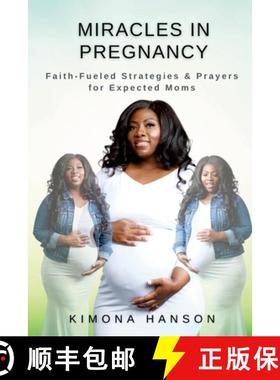 【3-4周达】Miracles in Pregnancy: Faith-Fueled Strategies & Prayers for  Expected Moms [9798991731409]