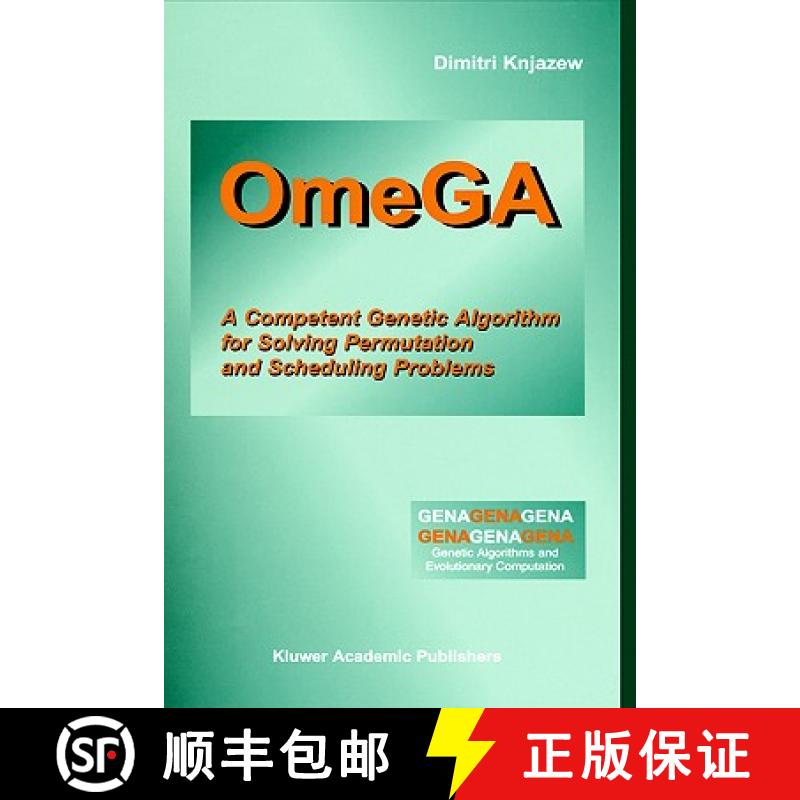 【3-4周达】OmeGA : A Competent Genetic Algorithm for Solving Permutation and Scheduling Problems [9780792374602]