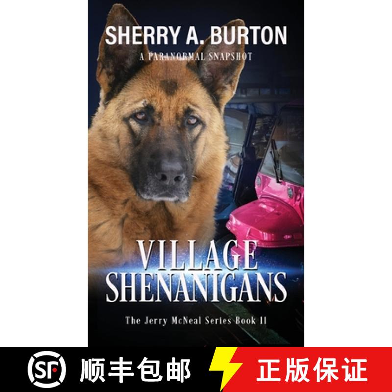 【3-4周达】Village Shenanigans: Join Jerry McNeal And His Ghostly K-9 Partner As They Put Their Gifts... [9781951386337]