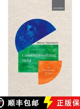 【3-4周达】Constitutionalizing India: An Ideational Project [9780199487622]