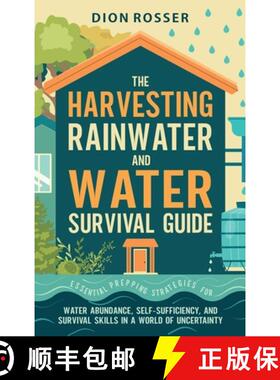 【3-4周达】The Harvesting Rainwater and Water Survival Guide: Essential Prepping Strategies for Water... [9781638183396]