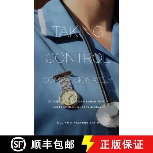 【3-4周达】Taking Control Compassionately: Stories of the unique human spirit inherent in MS nurses g... [9780987537546]