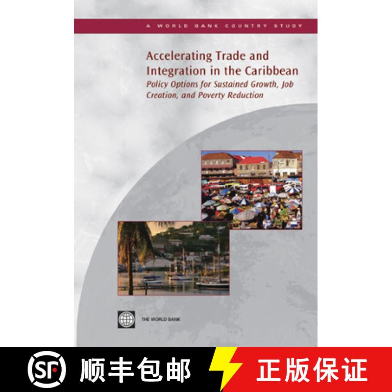 预订 Accelerating Trade and Integration in the Caribbean: Policy Options for Sustained Growth, Job Cr... [9780821380178]