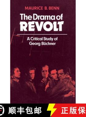 【3-4周达】Drama of Revolt: A Critical Study of Georg Buchner - The Drama of Revolt: A Critical Study... [9780521294157]