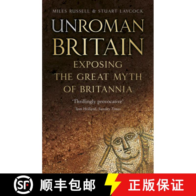 【2-3周达】Unroman Britain: Exposing the Great Myth of Britannia [9780750990813]