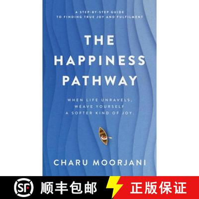 【3-4周达】The Happiness Pathway: A step-by-step guide to finding true joy and fulfilment [9781764501903]