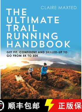 【3-4周达】The Ultimate Trail Running Handbook: Get Fit, Confident and Skilled Up to Go from 5k to Tr... [9781472974846]