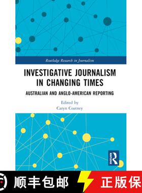 【3-4周达】Investigative Journalism in Changing Times: Australian and Anglo-American Reporting [9781032246918]