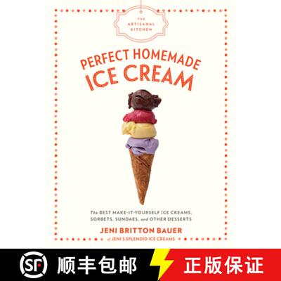 【3-4周达】The Artisanal Kitchen: Perfect Homemade Ice Cream: The Best Make-It-Yourself Ice Creams, S... [9781579658670]