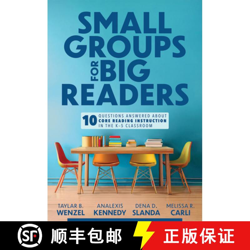 【3-4周达】Small Groups for Big Readers: Ten Questions Answered about Core Reading Instruction in the... [9781960574565]