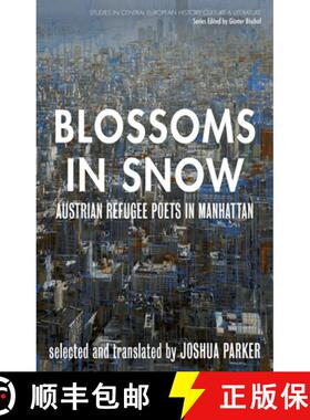 【3-4周达】Blossoms in Snow: Austrian Refugee Poets in Manhattan [9781608011872]