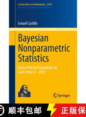 【3-4周达】Bayesian Nonparametric Statistics : École d'Été de Probabilités de Saint-Flour LI - 2023 [9783031740343]
