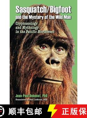 【3-4周达】Sasquatch/Bigfoot and the mystery of the Wild Man: Cryptozoology and Mythology in the Paci... [9780888391858]