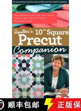 【3-4周达】Quilter’s 10” Square Precut Companion: Handy Reference Guide & 20+ Block Patterns, Featu... [9781644030318]