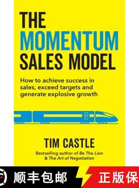 预订 The Momentum Sales Model: How to achieve success in sales, exceed targets and generate explosive... [9781913717940]