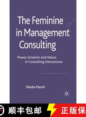 【3-4周达】The Feminine in Management Consulting : Power, Emotion and Values in Consulting Interactio... [9781349302581]