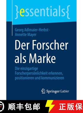 【3-4周达】Der Forscher als Marke : Die einzigartige Forscherpersönlichkeit erkennen, positionieren ... [9783658330675]