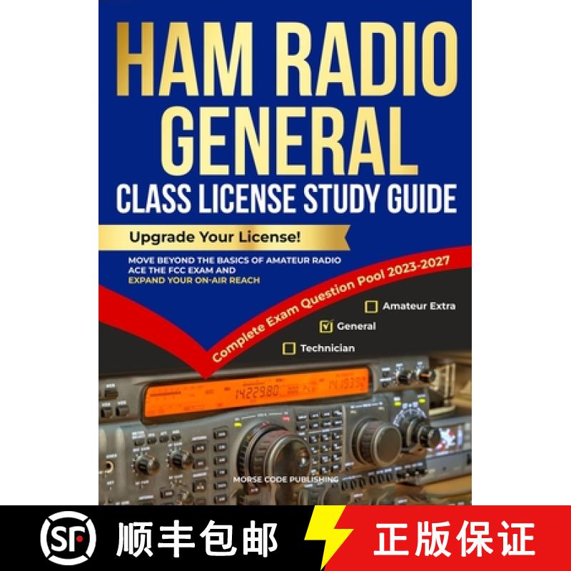 【2-3周达】Ham Radio General Class License Study Guide: Upgrade Your License! Move Beyond the Basics ... [9781963142112]