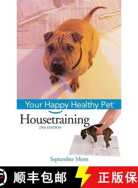 【3-4周达】Housetraining: Your Happy Healthy Pet [9780764599187]