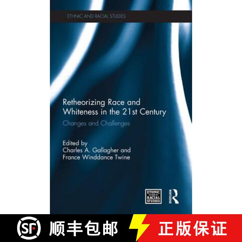 【3-4周达】Retheorizing Race and Whiteness in the 21st Century : Changes and Challenges [9780415849326]