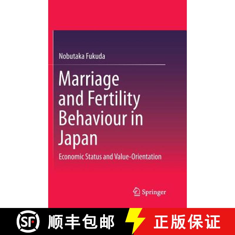 【3-4周达】Marriage and Fertility Behaviour in Japan : Economic Status and Value-Orientation [9789811091254]