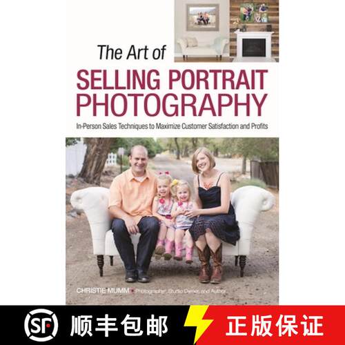 【3-4周达】The Art of Selling Portrait Photography: In-Person Sales Techniques to Maximize Customer S... [9781682032329]