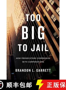 预订 Too Big to Jail – How Prosecutors Compromise with Corporations [9780674659919]