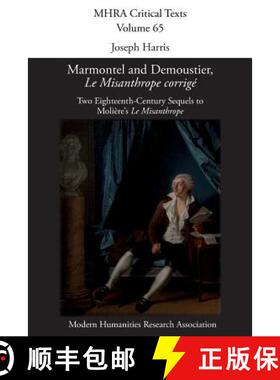 【3-4周达】Marmontel and Demoustier, 'Le Misanthrope corrigé' : Two Eighteenth-Century Sequels to Mo... [9781781887530]