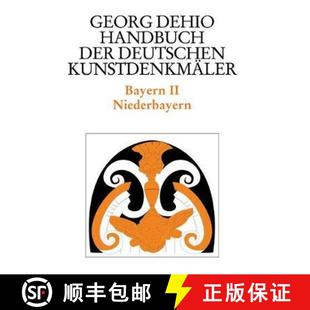 Niederbayern der Bayern Bd. Kunstdenkmaler Handbuch deutschen 9783422031227 预订 Dehio