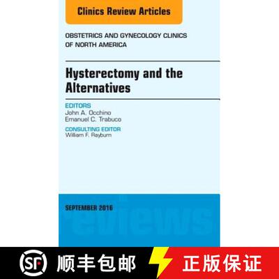 【3-4周达】精装 Hysterectomy and the Alternatives, an Issue of Obstetrics and Gynecology Clinics of N... [9780323462624]