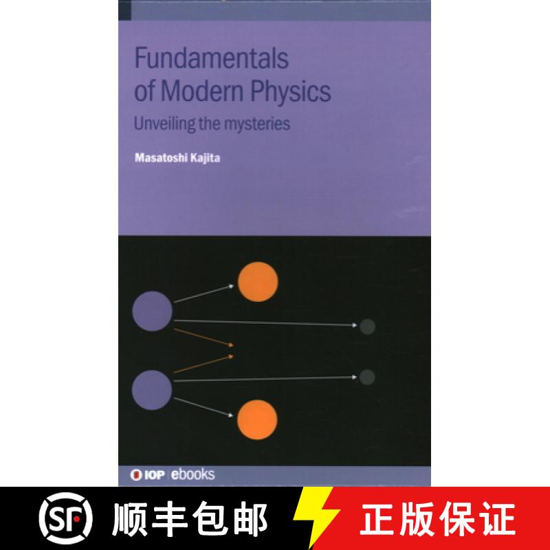 【2-3周达】Fundamentals of Modern Physics : Unveiling the mysteries [9780750362375]