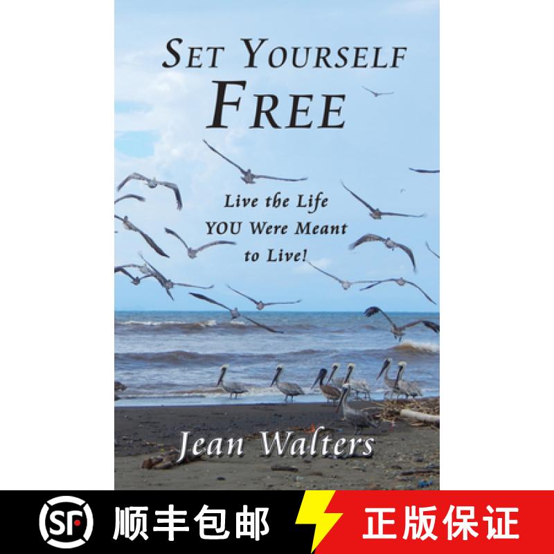 预订 Set Yourself Free: Live the Life You Were Meant to Live! [9781944297039]