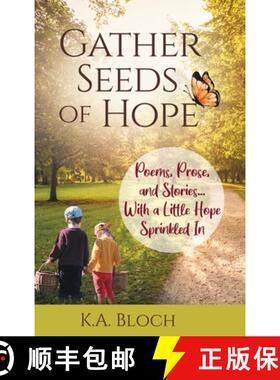 【3-4周达】Gather Seeds of Hope: Poems, Prose, and Stories...with a Little Hope Sprinkled In [9781662938054]