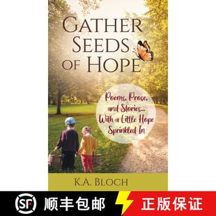 【3-4周达】Gather Seeds of Hope: Poems, Prose, and Stories...with a Little Hope Sprinkled In [9781662938054]
