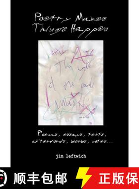 【3-4周达】Poetry makes things happen: Poems, essays, texts, afterwords, blurbs, notes... [9781938521690]