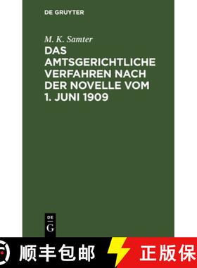 【3-4周达】Das Amtsgerichtliche Verfahren Nach Der Novelle Vom 1. Juni 1909: Unter Berucksichtigung D... [9783112382776]