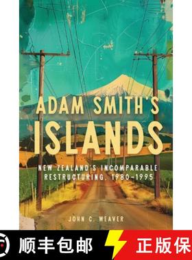 【3-4周达】Adam Smith's Islands: New Zealand's Incomparable Restructuring, 1980-1995 [9780228023821]