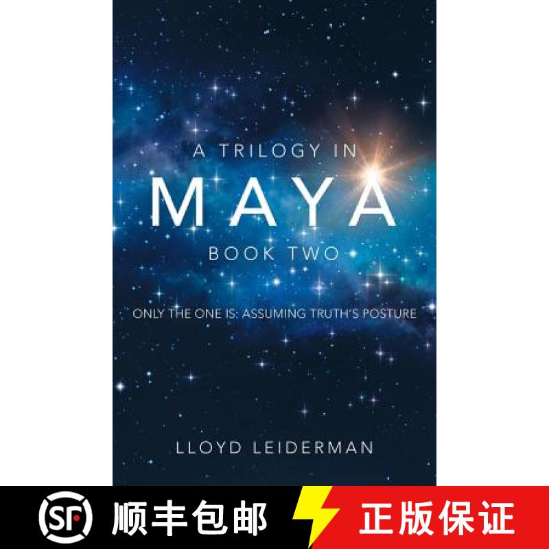 【2-3周达】A Trilogy in Maya  Book Two: Only the One Is: Assuming Truth's Posture [9781982224547]