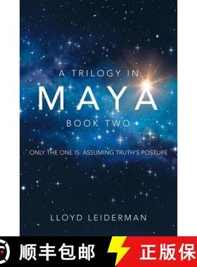 【3-4周达】A Trilogy in Maya  Book Two: Only the One Is: Assuming Truth's Posture [9781982224547]