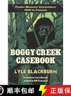 【3-4周达】Boggy Creek Casebook: Fouke Monster Encounters 1908 to Present [9781734920611]