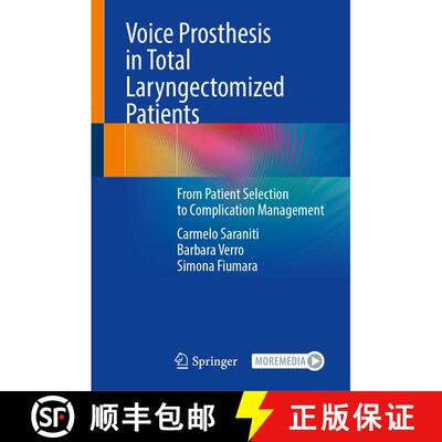 【3-4周达】Voice Prosthesis in Total Laryngectomized Patients: From Patient Selection to Complication... [9783031296536]