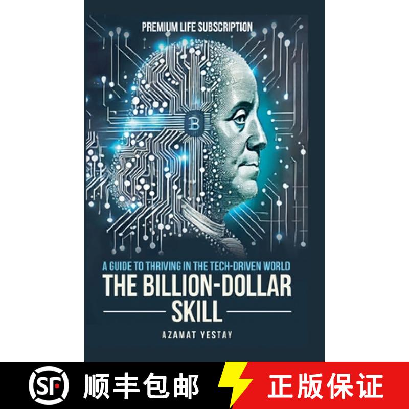【3-4周达】The Billion-Dollar Skill: A Guide to Thriving in the Tech-Driven World [9798230209652]