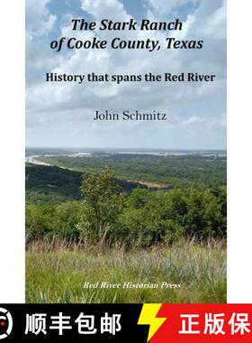 【3-4周达】The Stark Ranch of Cooke County, Texas: History that Spans the Red River [9781736745717]