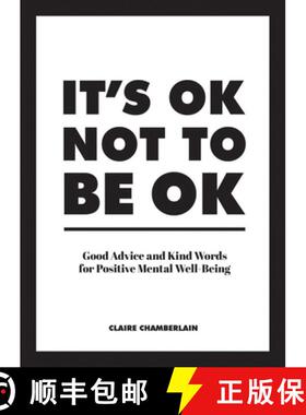 【3-4周达】It's Ok Not to Be Ok: Good Advice and Kind Words for Positive Mental Well-Being [9781786859853]