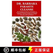 【3-4周达】Dr. Barbara Parasite Cleanse: The Nutritional Guide for Individuals to Treat and Eliminate... [9781304018571]